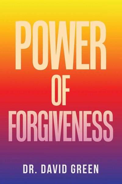 David Green | Power Of Forgiveness | Taschenbuch | Englisch (2022) | Xlibris Us-image