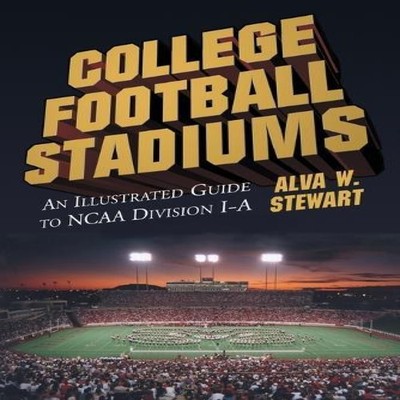 College Football Stadiums An Illustrated Guide to NCAA Division I