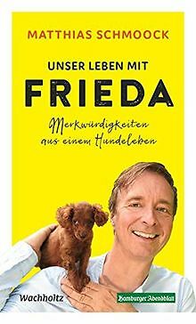 Unser Leben mit Frieda: Merkwürdigkeiten aus einem ... | Buch | Zustand sehr gut