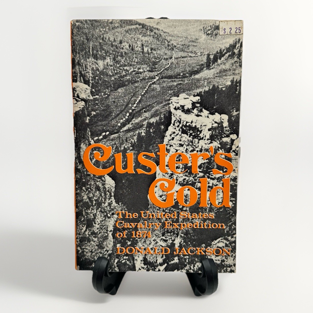 Custer's Gold The United States Cavalry Expedition of 1874 by Donald Jackson