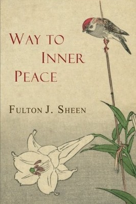 WAY TO INNER PEACE By Sheen Reverend Fulton J D D **BRAND NEW**