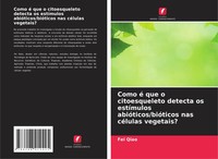 Como é Que O Citoesqueleto Detecta Os EstíMulos AbióTicos/BióTicos Nas...