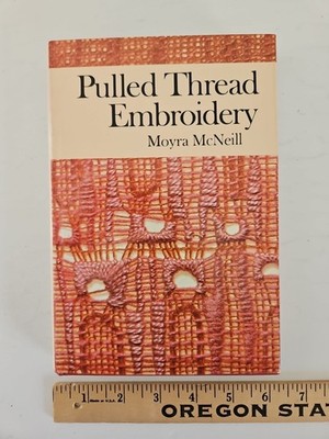 Pulled Thread Embroidery by Moyra McNeill 1971 3rd Printing Illustrated HCDJ EUC