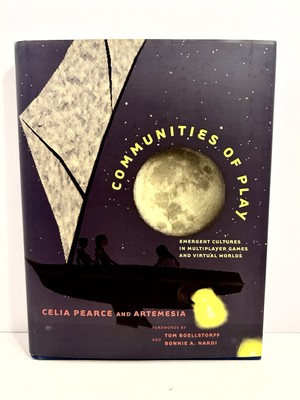 Communities of Play : Emergent Cultures in Multiplayer Games Virtual Worlds New