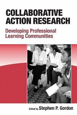 Collaborative Action Research: Developing Professional Learning Communities, Ste