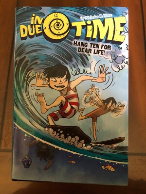 Hang Ten for Dear Life! (In Due Time) by Time, Nicholas O.
