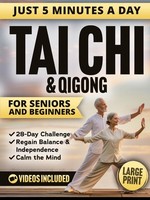 5-Minute Tai Chi & Qigong For Seniors And Beginners: Easy Step-By-Step