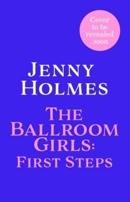 The Ballroom Girls: First Steps Paperback Jenny Holmes