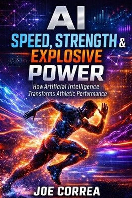 AI Speed, Strength & Explosive Power: How Artificial Intelligence Builds Elite A