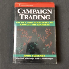 Campaign Trading : Tactics and Strategies to Exploit the Markets by John Sweeney