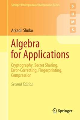 Algebra for Applications: Cryptography, Secret Sharing, Error-Correcting,: New