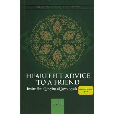 Heartfelt Advice To A Friend By Imam ibn Qayyim al-jawziyyah