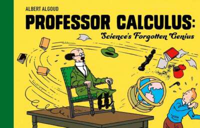 Professor Calculus: Das vergessene Genie der Wissenschaft: 80 Jahre Belo