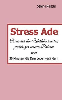 Stress Ade: Raus aus dem Überlebensmodus, zurück in die ... | Buch | Zustand gut