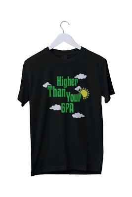 Lustiges T-Shirt Higher Than Your GPA Gras Grafik S M L XL 2 3 4 XL