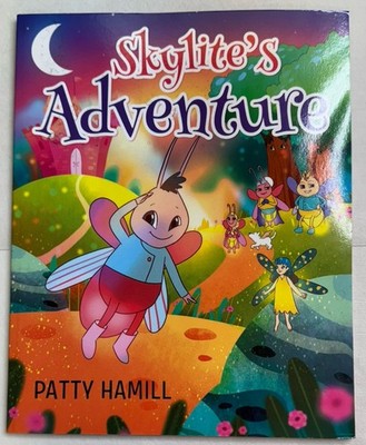 Skylite's Adventure: The Children s Fantasy Story That Follows Firefly Skylight