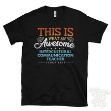 THIS IS WHAT AN AWESOME INTERCULTURAL COMMUNICATION TEACHER LOOKS LIKE T-SHIRT