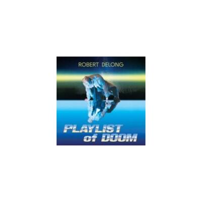 ROBERT DELONG: PLAYLIST OF DOOM - CD