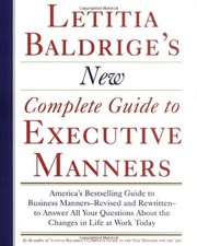 Letitia Baldrige's New Complete Guide to Executive Manners By Letitia Baldrige