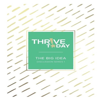 Thrive Today - The Big Idea Discussion Series 1 Colleen Rouse Pap