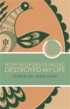 How Bluegrass Music Destroyed My Life (Paperback or Softback)