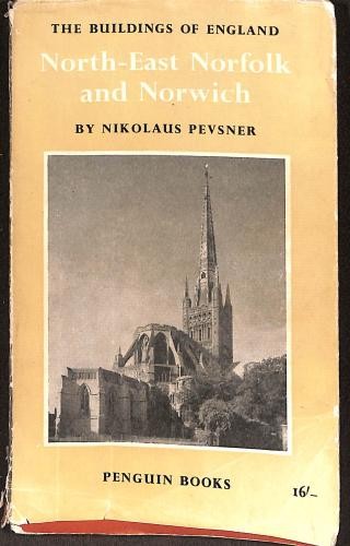 North-East Norfolk and Norwich (The Buildings of England) - Pevsner, Nikolaus