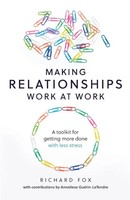 Making Relationships Work At Work Richard Fox Taschenbuch Englisch 2020