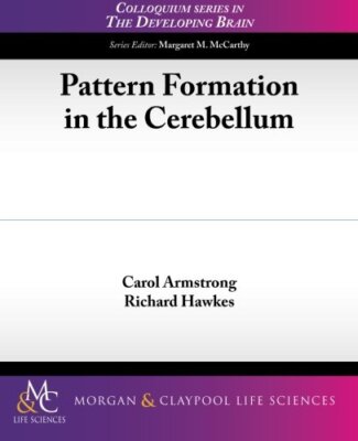 Pattern Formation in the Cerebellum (Colloquium Series on The
