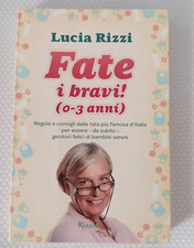 LUCIA RIZZI - FATE I BRAVI! (0-3 ANNI) - RIZZOLI 2010-  Regole e consigli