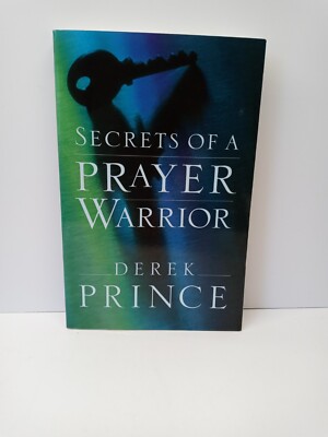 Secrets of a Prayer Warrior by Prince, Derek