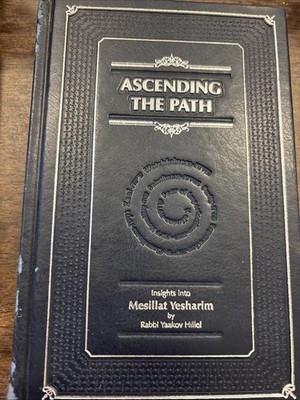 Ascending the Path CLEANLINESS VOL 4 [MESILLAT YESHARIM] By Rabbi Yaakov Hillel