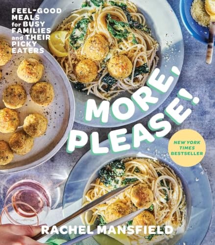 More, Please!: Feel-Good Meals for Busy Families and Their Picky Eaters (A Cook - Image 6