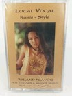 LOCAL VOCAL - KAUAI - STYLE ISLAND FLAVOR CASSETTE! OUT OF PRINT!