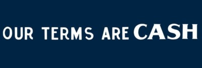 Our Terms Are CASH NEW Sign 12x36'' USA STEEL XL Size - 4 lbs