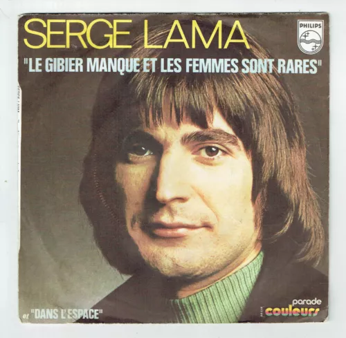 Serge LAMA Vinyle 45T 7" LE GIBIER MANQUE ET LES FEMMES SONT RARES -D...L'ESPACE