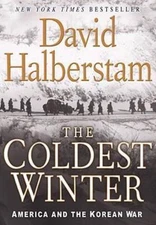 Coldest Winter : America and the Korean War by David Halberstam (2008, Trade...