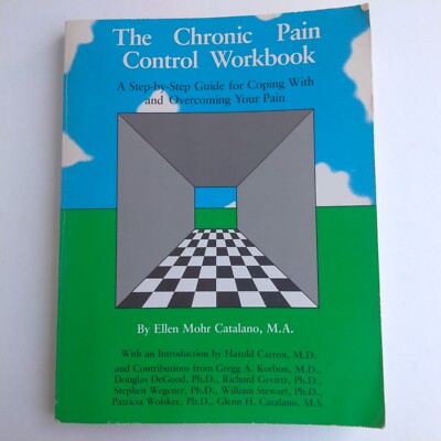The Chronic Pain Control Workbook A Step-by-step Guide For Coping