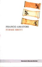 Forme brevi - Franco Amatori (Università Bocconi Editore) [2014]