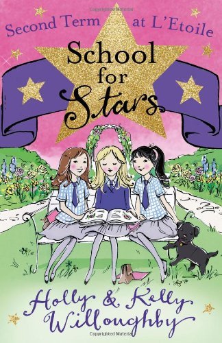Second Term at L'Etoile (School for Stars) By Kelly Willoughby,