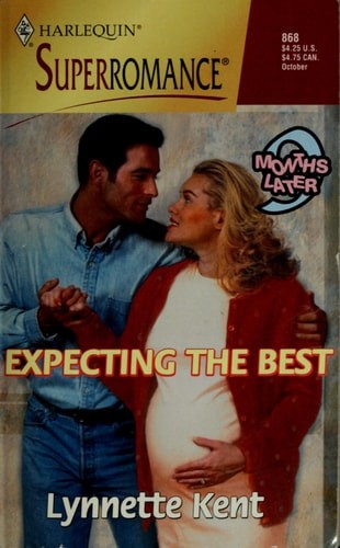 Expecting the Best: 9 Months Later (Harlequin Superromance No. 868) by Lynnette