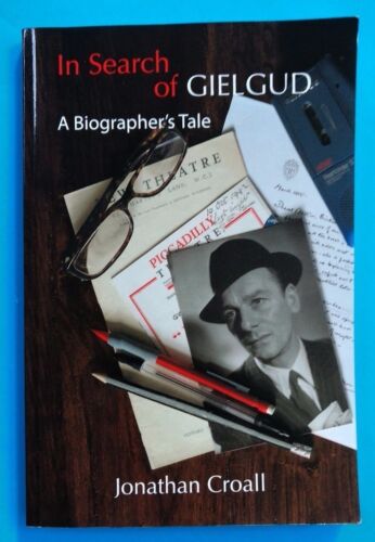 In Search of Gielgud: A Biographer's Tale by Jonathan Croall (2014) JOHN GIELGUD - Picture 1 of 6