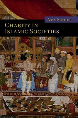 Charity in Islamic Societies Singer Paperback Cambridge University Press