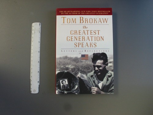 Tom Brokaw: The Greatest Generation Speaks, Letters & Reflections soft 237 pages