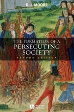 The Formation of a Persecuting Society: Authority and Deviance in Western