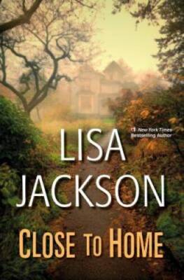 Close to Home - Hardcover By Jackson, Lisa - GOOD