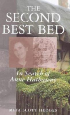 The Second Best Bed: In Search of Anne Hathaway Mita Scott Hedges paperback Col