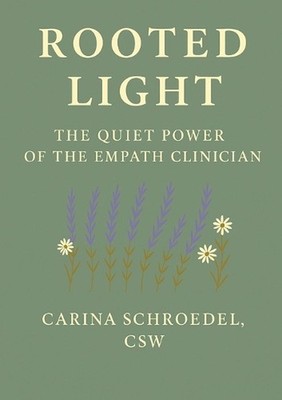 Rooted Light by Carina Schroedel Paperback Book