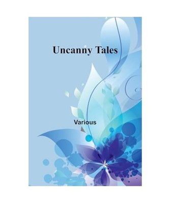 Uncanny Tales, Various
