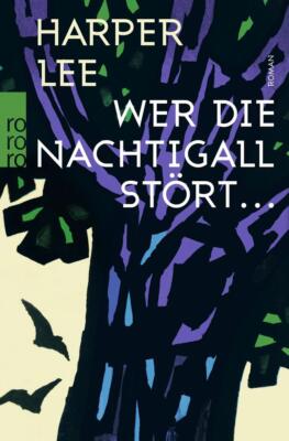 Wer die Nachtigall stört ... | Harper Lee | 2017 | deutsch