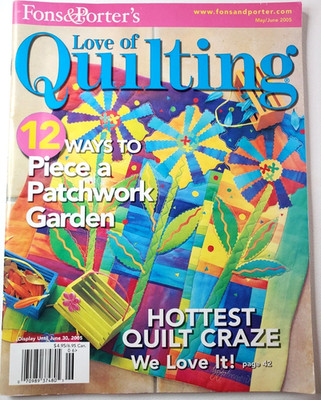 Fons & Porter's Love of Quilting Magazine May/June 2005 Piece A Patchwork Garden